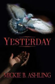 Title: Yesterday, Author: Mickie B. Ashling