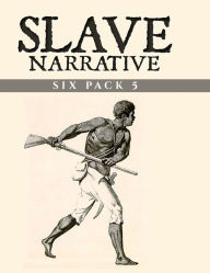 Title: Slave Narrative Six Pack 5, Author: Charles Ball