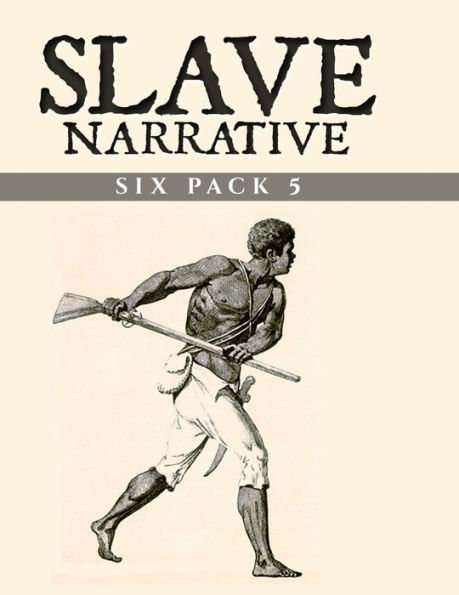 Slave Narrative Six Pack 5