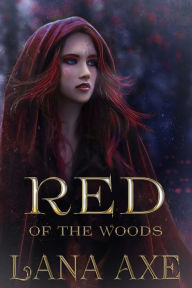 Title: Red of the Woods, Author: Lana Axe