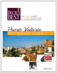 Title: Puerto Vallarta Restaurant Guide Beck's Best (2016), Author: Gary R Beck