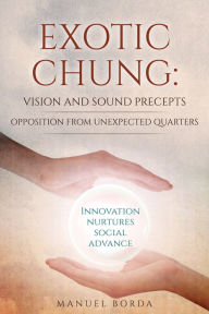 Title: EXOTIC CHUNG: VISION AND SOUND PRECEPTS, Author: MANUEL BORDA