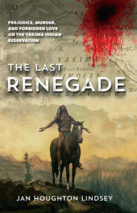 Title: The Last Renegade, Author: Jan Houghton Lindsey