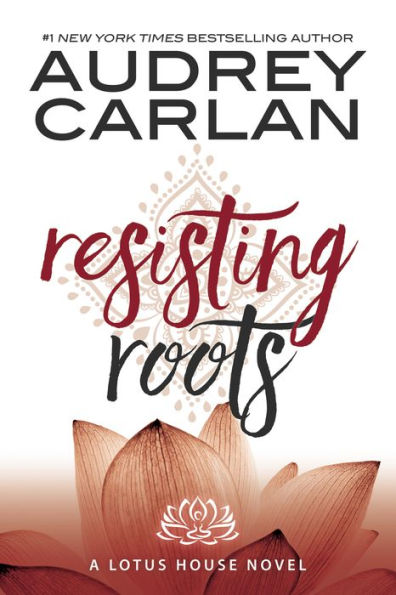 Resisting Roots: Lotus House Book 1