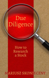 Title: Due Diligence: How to Research a Stock, Author: Mariusz Skonieczny