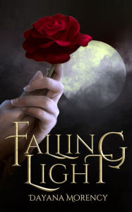 Title: Falling Light, Author: Dayana Morency