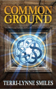 Title: Common Ground, Author: Terri-Lynne Smiles