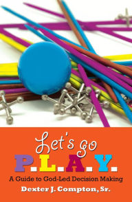 Title: LET'S GO P.L.A.Y., Author: Iliana L Sonntag Blay