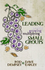 Title: Leading Healthy, Growing, Multiplying, Small Groups, Author: Rod Dempsey