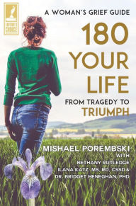 Title: 180 Your Life From Tragedy to Triumph, Author: Mishael Porembski