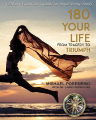 Title: 180 Your Life from Tragedy to Triumph, Author: Mishael Porembski