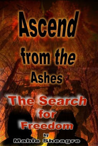 Title: Ascend From The Ashes : The Search for Freedom, Author: Fearghal Mac Bhloscaidh