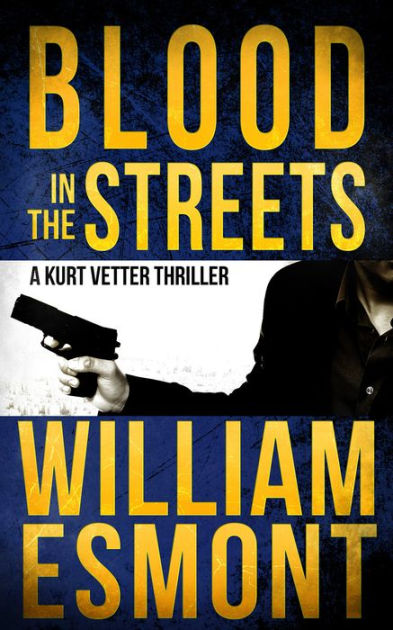 Blood in the Streets by William Esmont | eBook | Barnes & Noble®