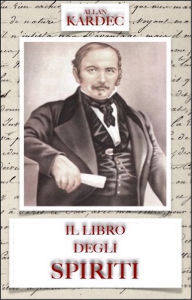 Title: Il Libro Degli Spiriti, Author: Allan Kardec