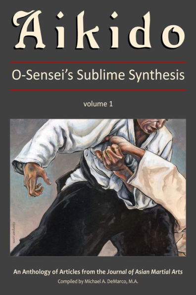 Aikido, Vol. 1: O-Senseis Sublime Synthesis