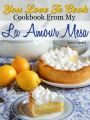 You Love To Cook Cookbook From My La Amour Mesa