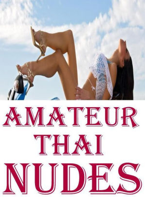 Interracial Amateur Voyeur - Erotic Nudes Book: Interracial Best Sex Voyeur Amateur Thai Nudes ( sex,  porn, fetish, bondage, oral, anal, ebony, hentai, domination, erotic ...