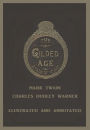 The Gilded Age: A Tale of Today (Illustrated and Annotated)