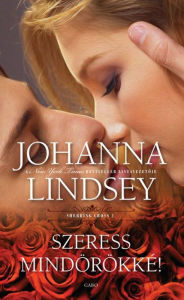 Title: Szeress mindörökké! (Love Me Forever), Author: Johanna Lindsey