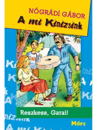 Title: A mi Kinizsink, Author: Gabor Nogradi