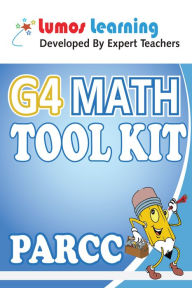 Title: Grade 4 Math Tool Kit for Educators: Standards Aligned Sample Questions, Apps, Books, Articles and Videos to Promote Personalized Learning and Student Engagement, PARCC Edition, Author: Lumos Learning