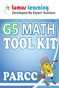 Title: Grade 5 Math Tool Kit for Educators: Standards Aligned Sample Questions, Apps, Books, Articles and Videos to Promote Personalized Learning and Student Engagement, PARCC Edition, Author: Lumos Learning