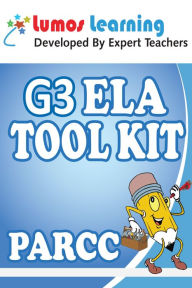 Title: Grade 3 English Language Arts (ELA) Tool Kit for Educators: Standards Aligned Sample Questions, Apps, Books, Articles and Videos to Promote Personalized Learning and Student Engagement, PARCC Edition, Author: Lumos Learning