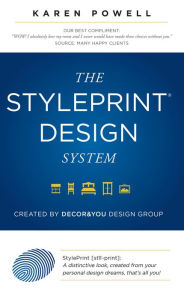 Title: The Styleprint Design System: Created By Decor&You Design Group, Author: Karen Powell