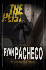 Title: The Heist, Author: Ryan Pacheco