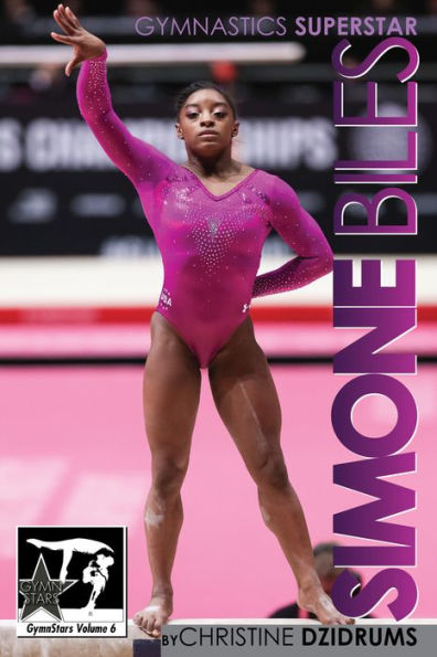 Simone Biles: Gymnastics Superstar (GymnStars Series # 6)