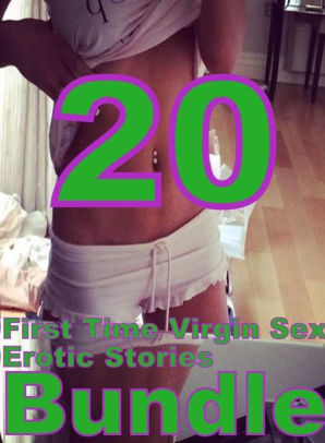 Shemale Virgin Anal - Sex: 20 First Time Virgin Sex Erotic Stories Bundle ( sex, porn, fetish,  bondage, oral, anal, ebony, domination, erotic sex stories, adult, xxx, ...