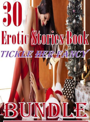 Erotic 30 Erotic Stories Book Tickle Her Fancy Bundle Sex Porn Fetish Erotic 30 Erotic Stories Book Tickle Her Fancy Bundle Sex Porn Fetish