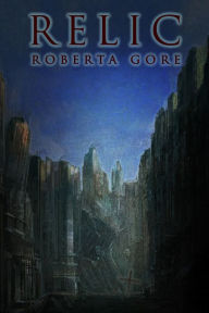 Title: Relic, Author: Roberta Gore