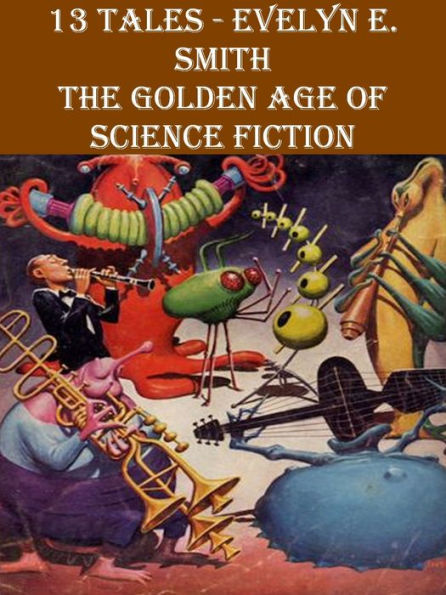 13 Tales by Evelyn E. Smith - The Golden Age of Science Fiction