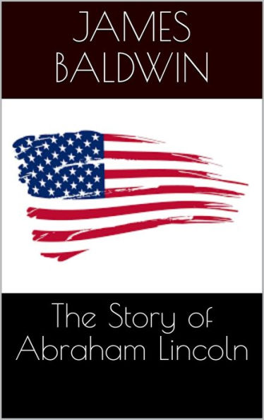 The Story of Abraham Lincoln