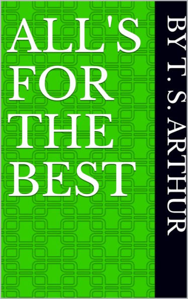 All's for the Best