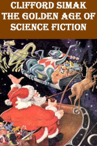 Title: Clifford Simak - The Golden Age of Science Fiction, Author: Clifford Simak