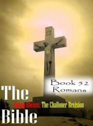 Title: The Bible Douay-Rheims,the Challoner Revision Book 52 Romans, Author: Jo#x000E3;o Adolfo Hansen