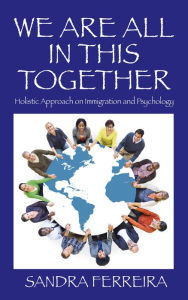 Title: WE ARE ALL IN THIS TOGETHER, Author: Sandra Ferreira