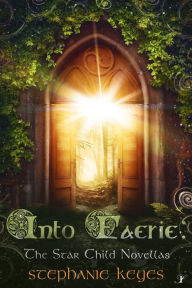 Title: After Faerie: The Star Child Novellas, Author: Stephanie Keyes