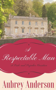 Title: A Respectable Man, Author: Aubrey Anderson