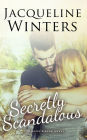 Secretly Scandalous (A Willow Creek Novel Book 2)