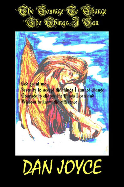 The Courage To Change The Things I Can