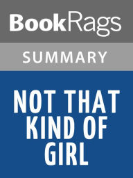 Title: Not That Kind of Girl by Lena Dunham Summary & Study Guide, Author: BookRags