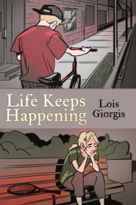 Title: Life Keeps Happening, Author: Lois Giorgis