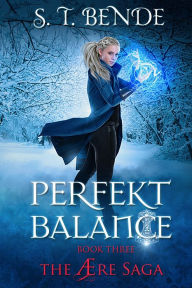 Title: Perfekt Balance (Ære Saga Series #3), Author: S. T. Bende