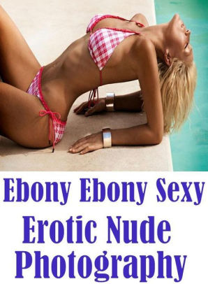 298px x 406px - Adult: Amateurs XXX Teens Ebony Ebony Sexy Erotic Nude Photography ( sex,  porn, fetish, bondage, oral, anal, ebony, hentai, domination, erotic ...