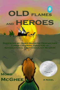 Title: Old Flames and Heroes, Author: Mord McGhee