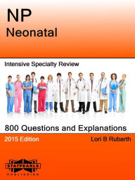 Title: NP Neonatal Intensive Specialty Review, Author: Lori B Rubarth