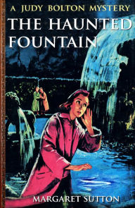 Title: The Haunted Fountain (Illustrated), Author: Margaret Sutton